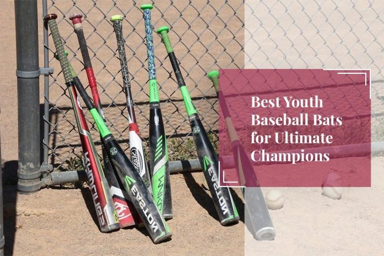Best Youth Baseball Bats for Ultimate Champions